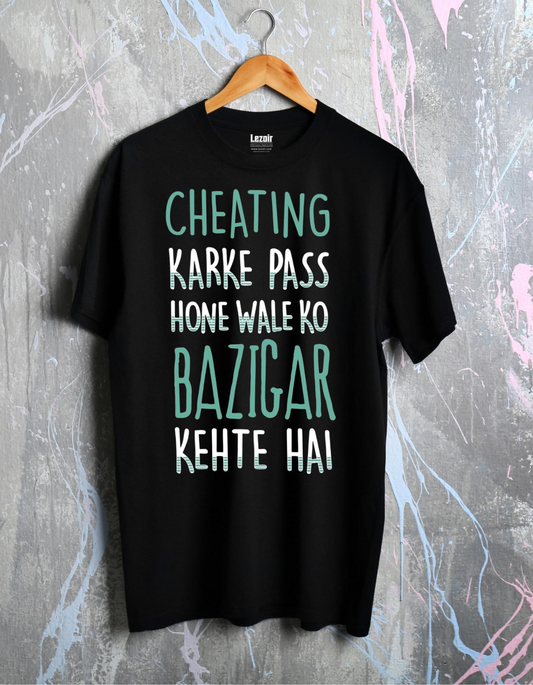 Cheating Karke Pass Hone Wale Ko Baazigar Unisex Half Sleeve T-shirt