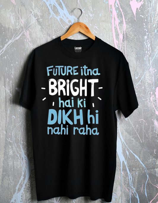 Future Itna Bright Unisex Half Sleeve T-shirt