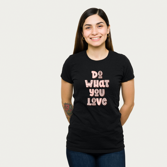 Do what you love  Half Sleeve T-shirt for Women